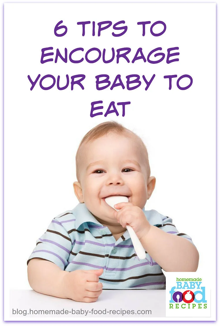 6 tips to encourage your baby to eat