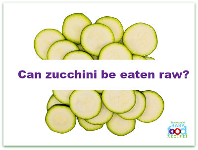 Can zucchini be eaten raw