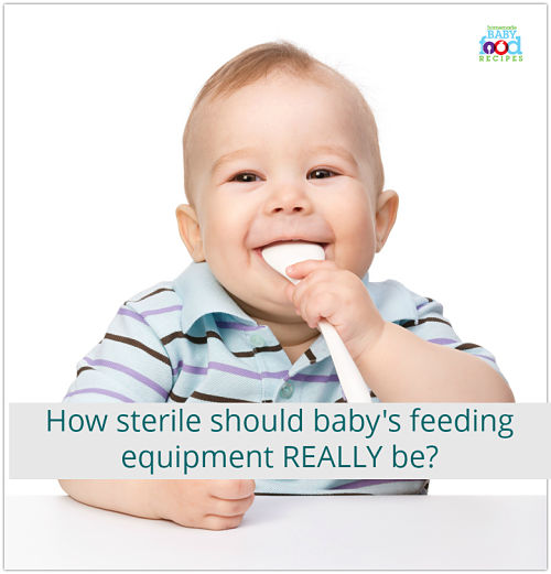 How sterile should baby's feeding equipment really be