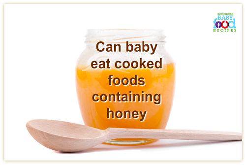 Can baby eat cooked foods containing honey