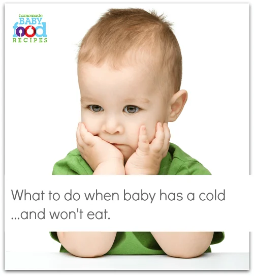 What to do when baby has a cold and won't eat