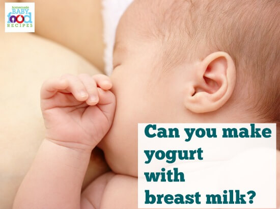 Can you make yogurt with breast milk
